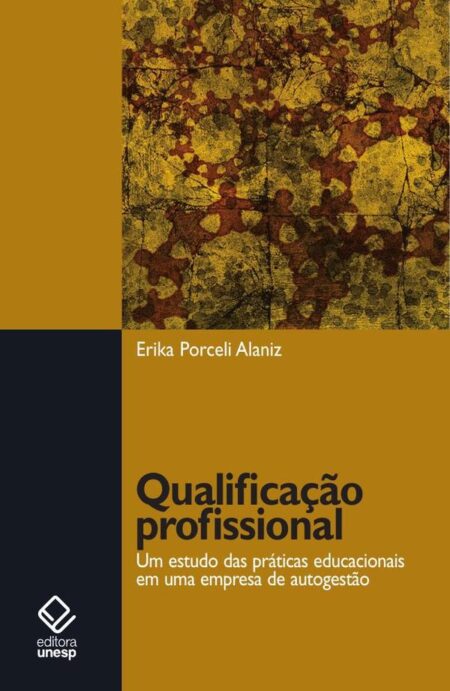 Qualificação profissional:Um estudo das práticas educacionais em uma empresa de autogestão
