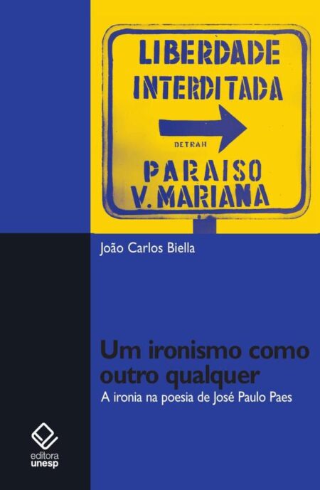 Um ironismo como outro qualquer:A ironia na poesia de José Paulo Paes
