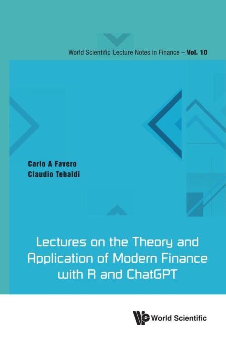Lectures on the Theory and Application of Modern Finance with R and ChatGPT