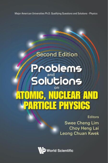 Problems and Solutions on Atomic, Nuclear and Particle Physics
