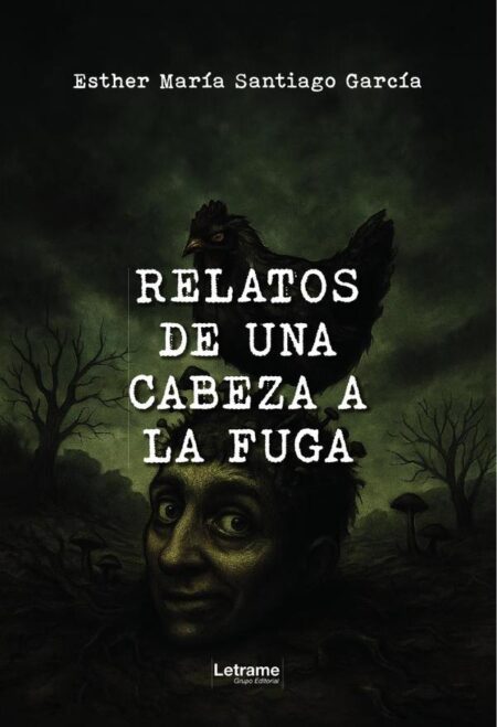 Relatos de una cabeza a la fuga