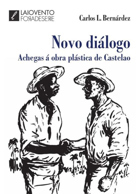 Novo Diálogo:Achegas á obra plástica de Castelao