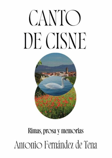 Canto de cisne. Rimas, prosa y memoria