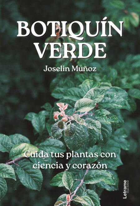Botiquin Verde:Cuida tus plantas con ciencia y corazón