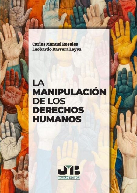 La manipulación de los Derechos Humanos