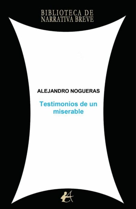 Testimonios de un miserable