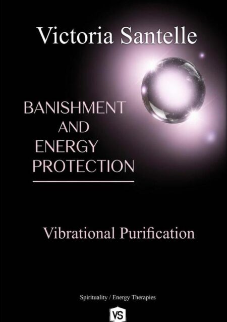 Banishment And Energy Protection:Vibrational Purification