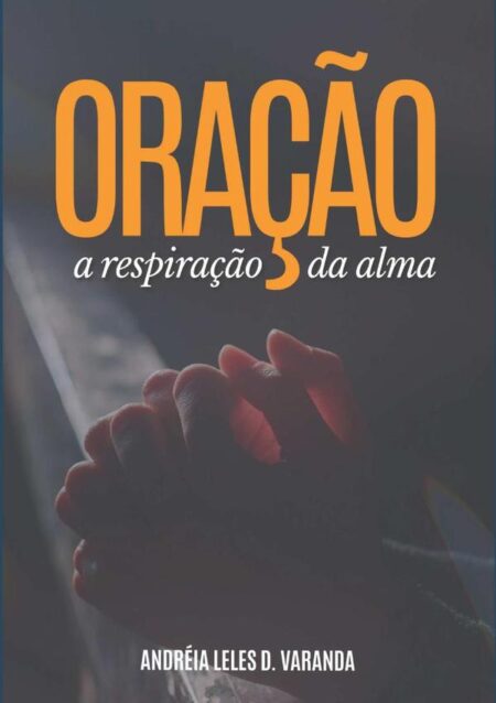 Oração: A Respiração Da Alma