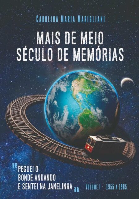 Mais De Meio Século De Memórias:Vol. I - 1955 a 1965