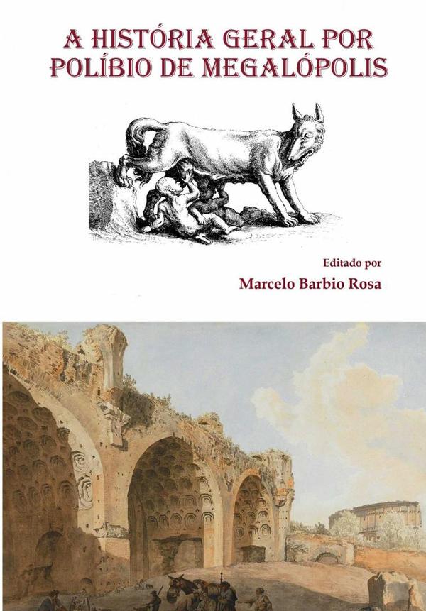 A História Geral Por Políbio De Megalópolis:A ascensão do Império Romano