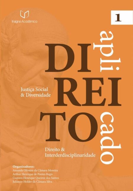 Direito Aplicado:Justiça Social e Diversidade (Volume 1 – Direito e Interdisciplinaridade)