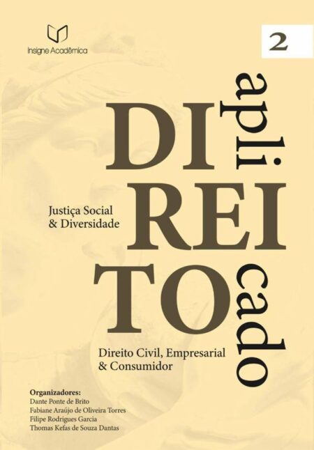 Direito Aplicado:Justiça Social e Diversidade (Volume 2 – Direito Civil, Empresarial e Consumidor)