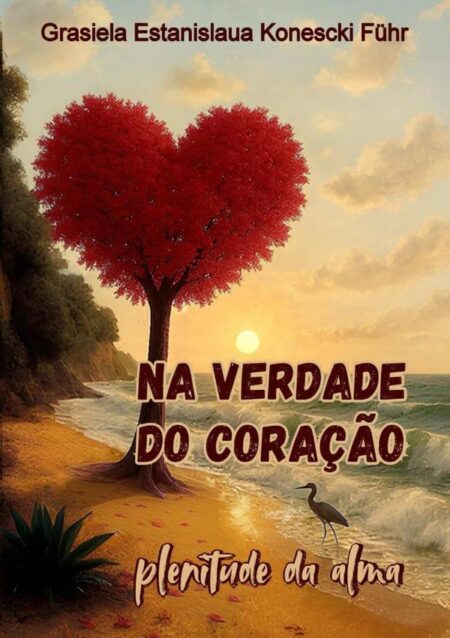 Na Verdade Do Coração:plenitude da alma