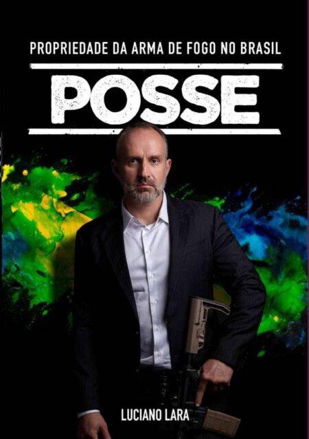 Posse:A propriedade das armas de fogo no Brasil