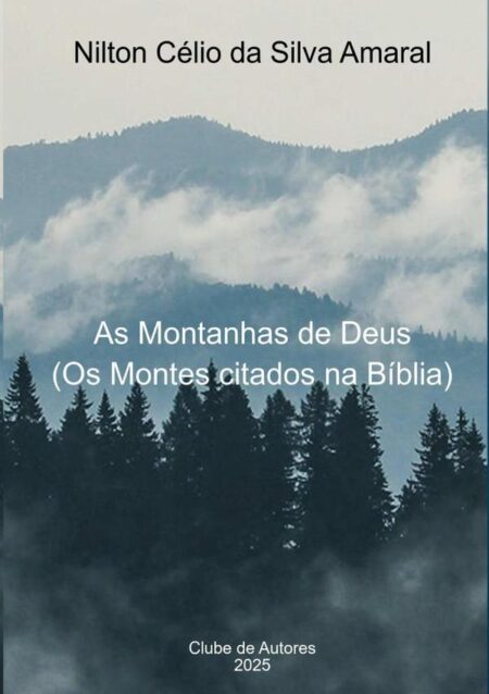 As Montanhas De Deus:(Os Montes citados na Bíblia)