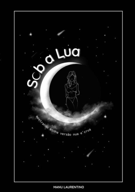 Sob A Lua::mostrando minha versão nua e crua