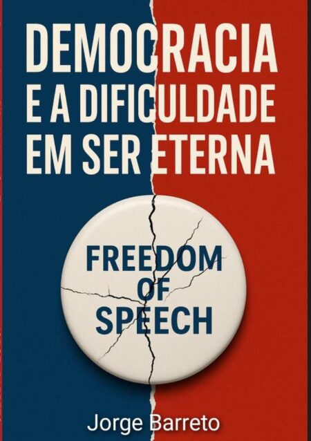 Democracia E A Dificuldade Em Ser Eterna:Democracia e a Dificuldade em Ser Eterna