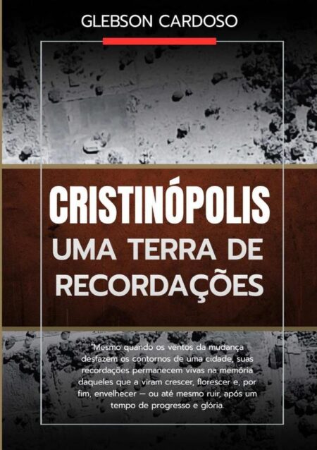 Cristinópolis:UMA TERRA DE RECORDAÇÕES