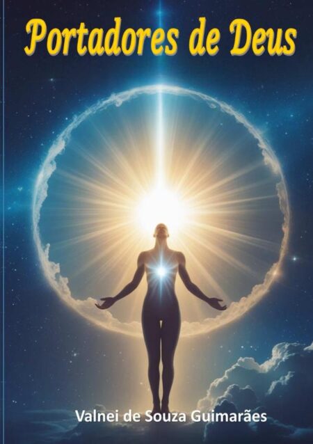 Portadores De Deus:Desperte para a Presença Divina que Habita em Você