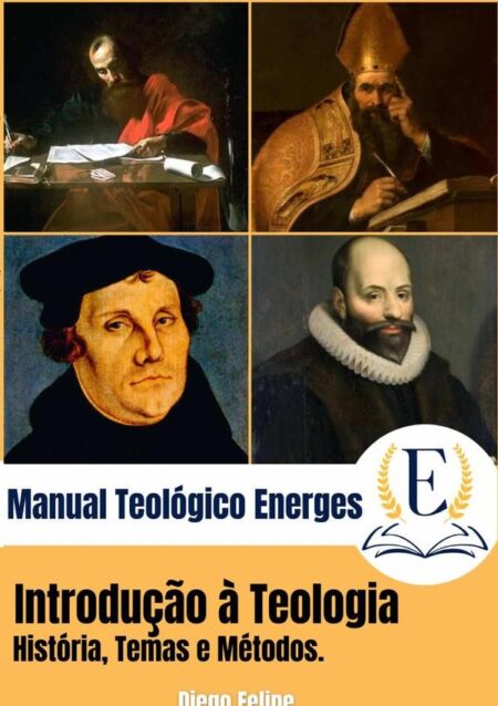 Manual Teológico Energes: Introdução À Teologia:História, Temas e Métodos.