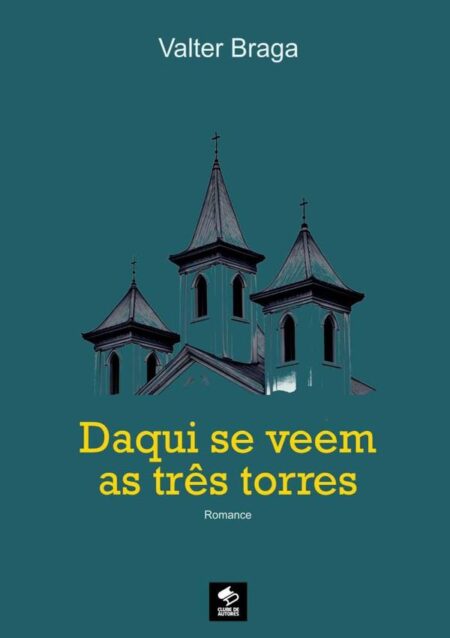 Daqui Se Veem As Três Torres