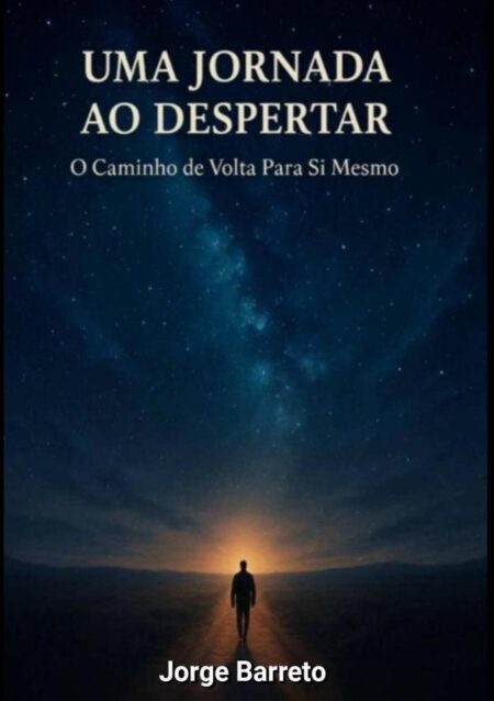 Uma Jornada Ao Despertar:O Caminho de Volta Para Si Mesmo
