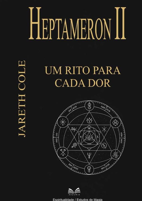 Heptameron Ii:Um Rito Para Cada Dor