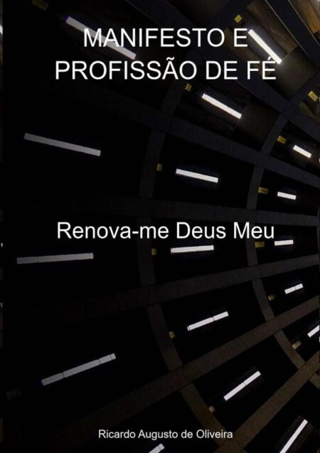 Manifesto E Profissão De Fé:Renova-me Deus Meu