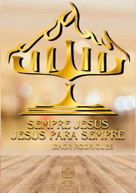 Sempre Jesus, Jesus Para Sempre:Histórias Reais de Fé, Milagres e novos Começos