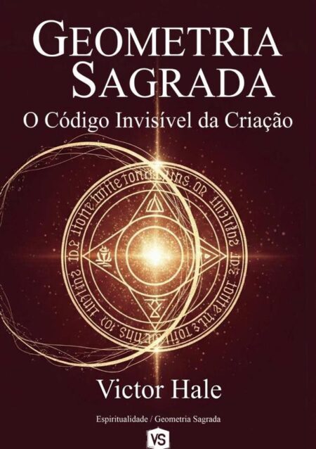 Geometria Sagrada:O Código Invisível da Criação