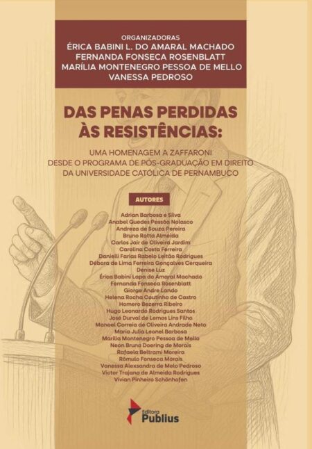 Das Penas Perdidas Às Resistências: Uma Homenagem A Zaffaroni Desde O Programa De Pós-graduação Em Direito Da Universidade Católica De Pernambuco