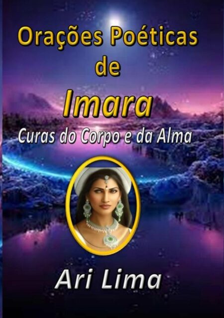 Orações Poeticas De Imara:Curas do corpo e da alma