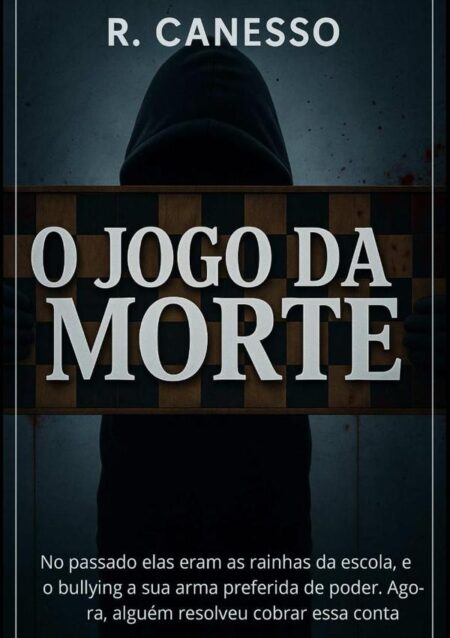 O Jogo Da Morte:Um suspense psicológico sobre bullying, vingança e justiça sombria