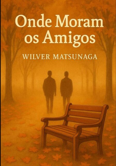 Onde Moram Os Amigos:Algumas amizades mudam tudo.