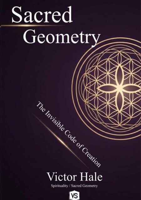 Sacred Geometry:The Invisible Code of Creation