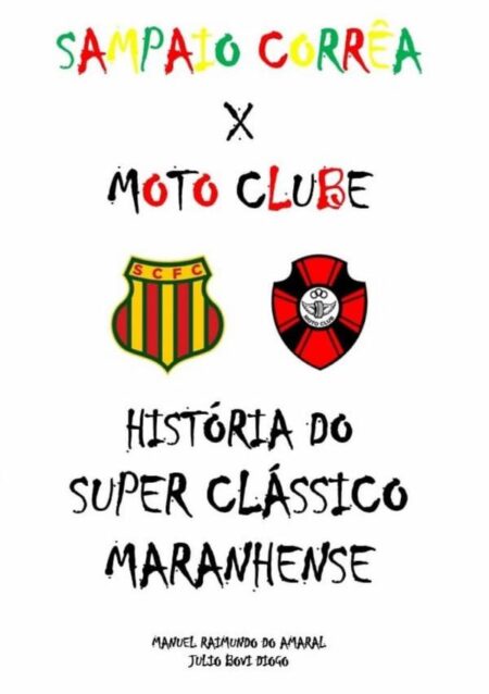 Sampaio Corrêa X Moto Clube - História Do Super Clássico Maranhense