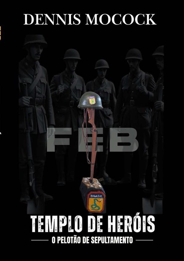 Templo De Heróis:O PELOTÃO DE SEPULTAMENTO