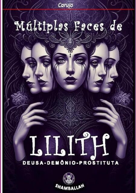 Múltiplas Faces De Lilith:DEUSA-DEMÔNIO-PROSTITUTA