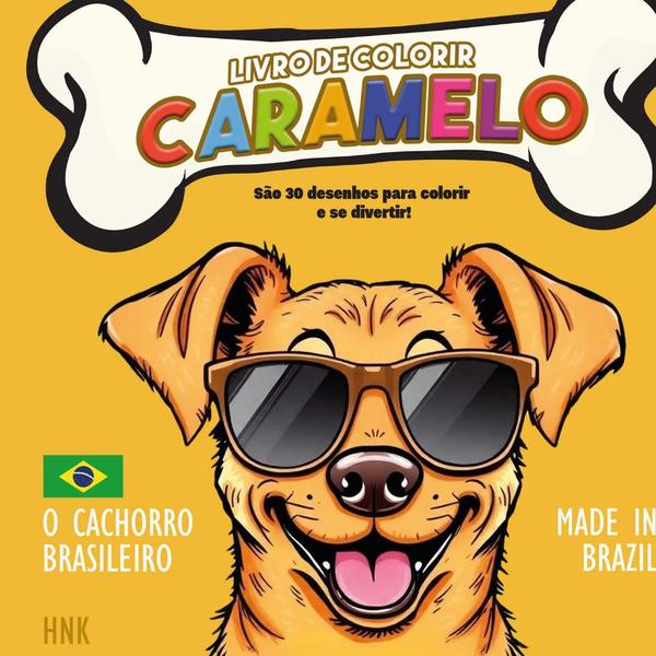 Livro De Colorir Cachorro Caramelo:Caramelo o Cachorro Brasileiro