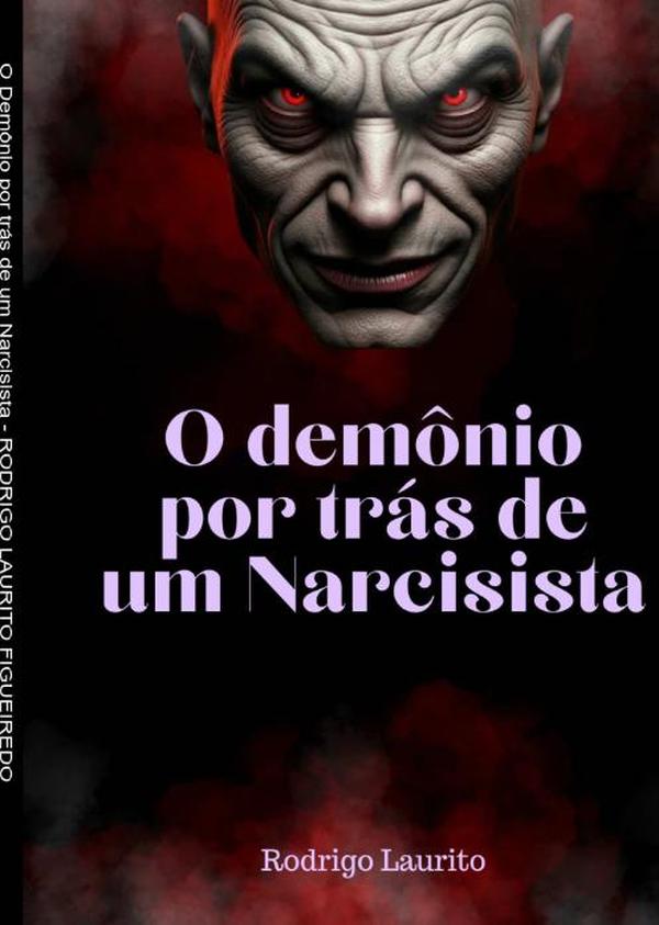 O Demônio Por Trás De Um Narcisista