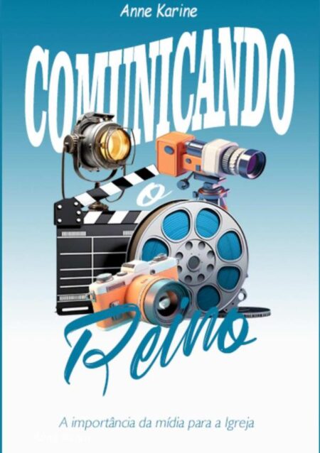 Comunicando O Reino:A impotância da mídia para a Igreja