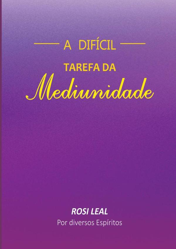 A Difícil Tarefa Da Mediunidade