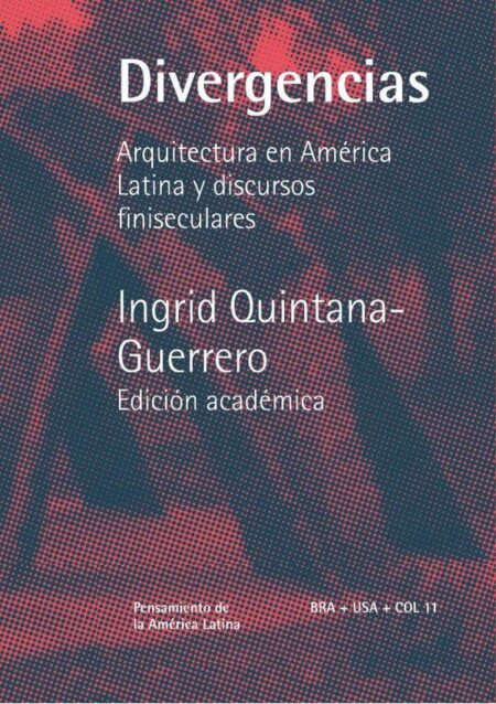 Divergencias:Arquitectura en América Latina y discursos finiseculares