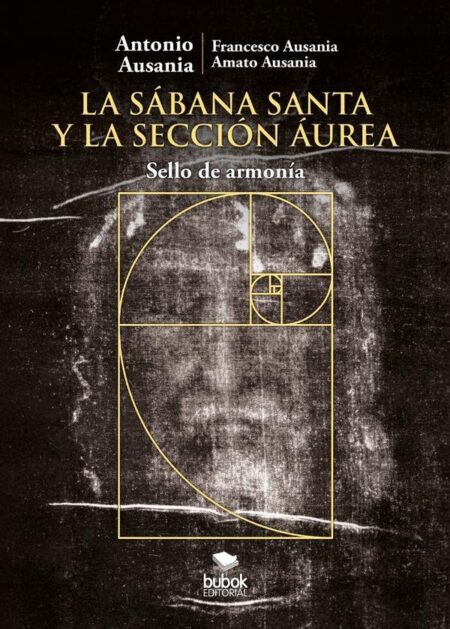La Sábana Santa y la sección áurea:Sello de armonía
