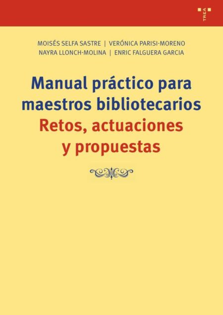Manual práctico para maestros bibliotecarios:Retos, actuaciones y propuestas