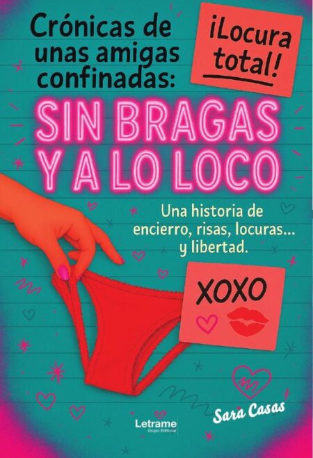 Crónicas de unas amigas confinadas:Sin bragas y a lo loco