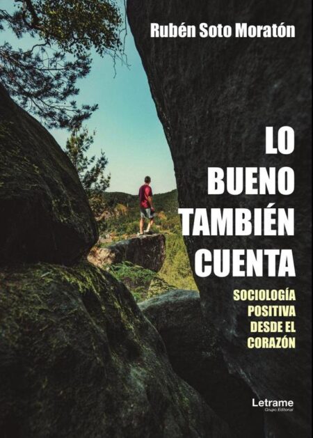 Lo bueno también cuenta:Sociología positiva desde el corazón