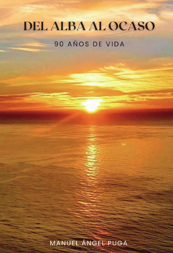Del alba al ocaso:90 años de vida