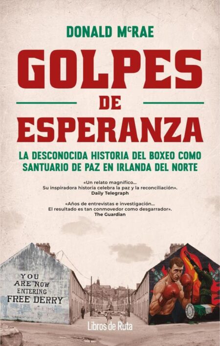 Golpes de esperanza:La desconocida historia del boxeo como santuario de paz en Irlanda del Norte