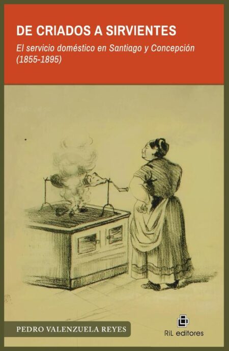 De criados a sirvientes:El servicio doméstico en Santiago y Concepción (1855-1895)